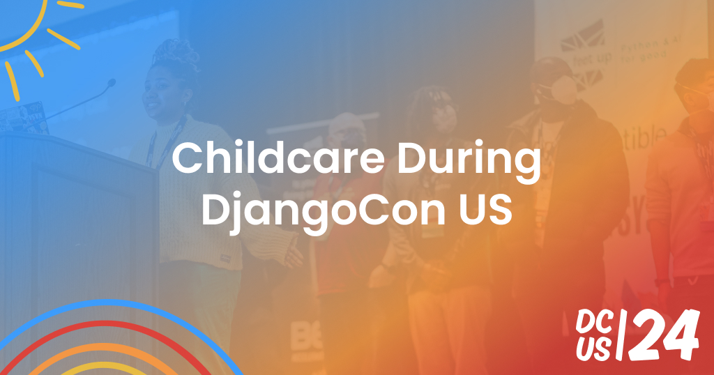 Childcare During DjangoCon US